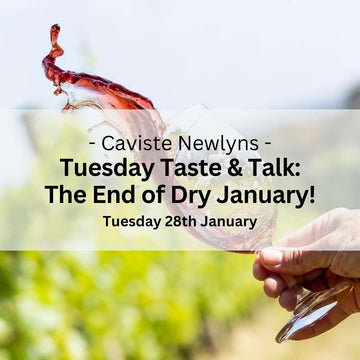 Taste & Talk: Wines to Finish Dry January - Tuesday 28th January - Events - Caviste Wine