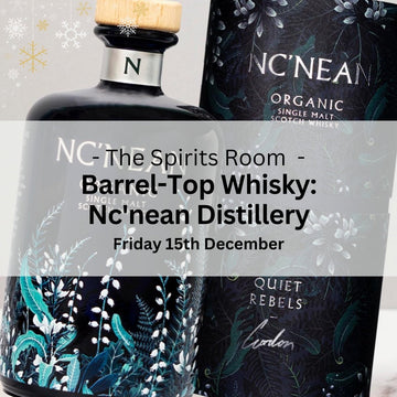 Barrel-Top Christmas Organic Whisky Tasting with Nc'nean Distillery - Friday 15th December - Events - Caviste Wine