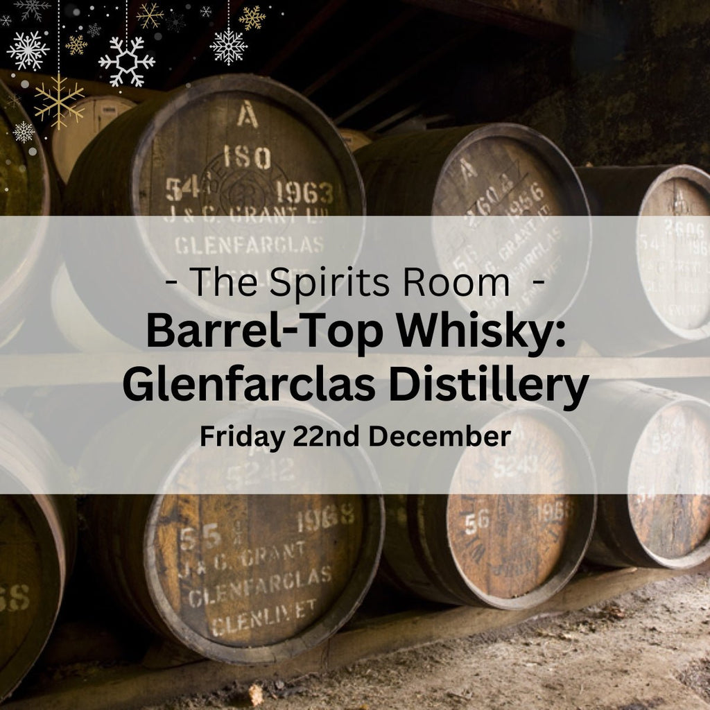 Barrel-Top Christmas Whisky Tasting with Glenfarclas Distillery - Friday 22nd December - Events - Caviste Wine