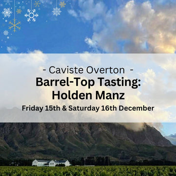 Barrel-Top Tasting: Holden Manz - Friday 15th & Saturday 16th December - Events - Caviste Wine