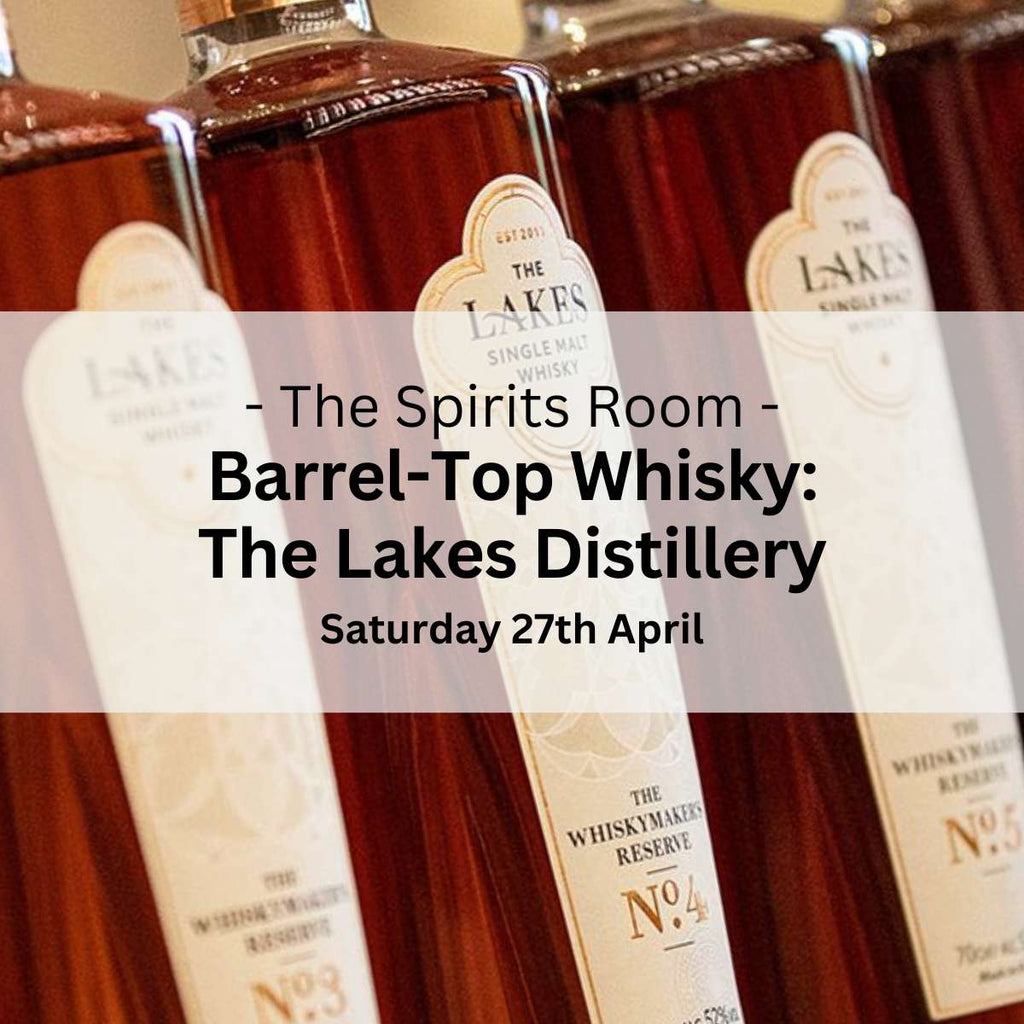 Barrel-Top Tasting with The Lakes Distillery - Saturday 27th April - Events - Caviste Wine