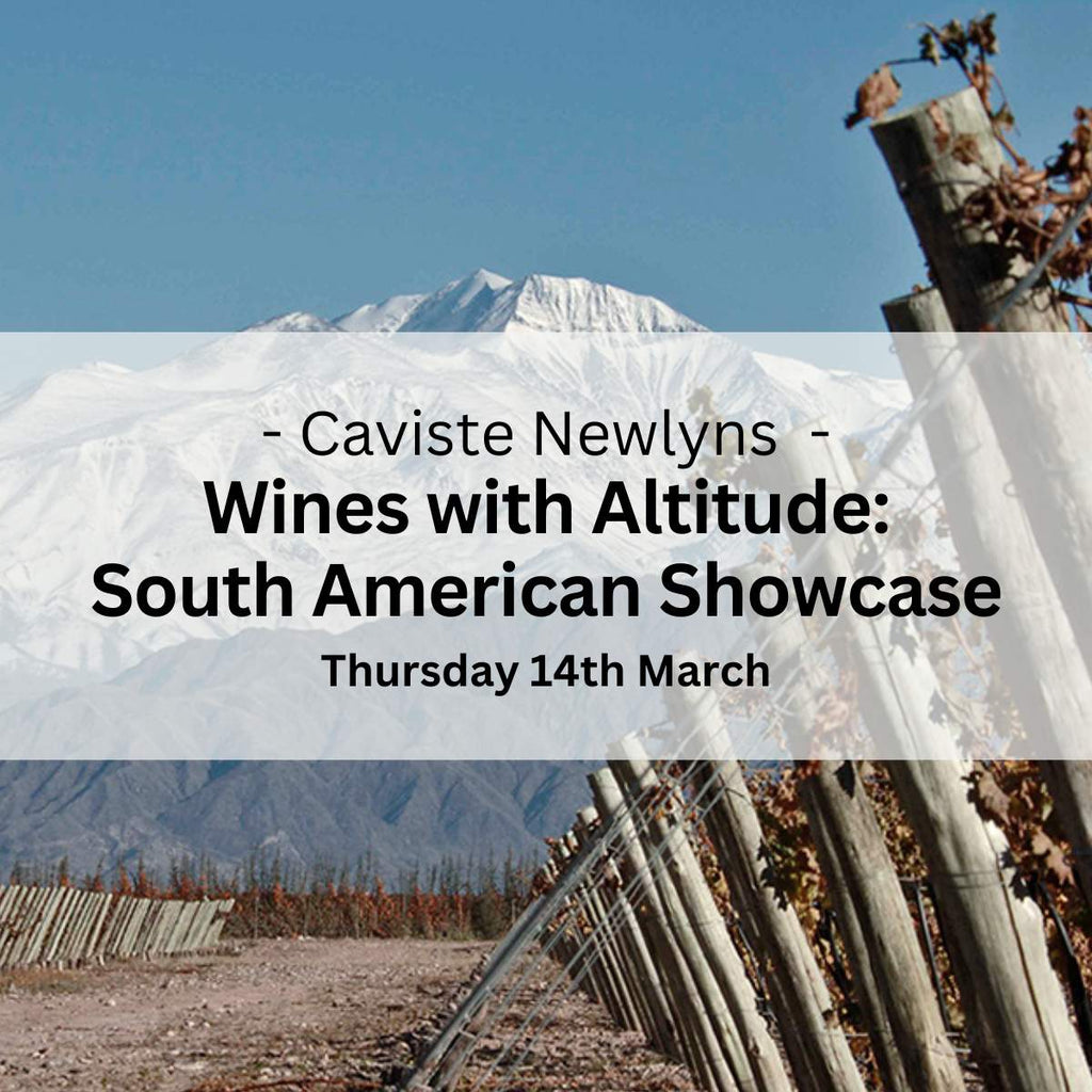 Wines with Altitude: South American Showcase - Thursday 14th March - Events - Caviste Wine